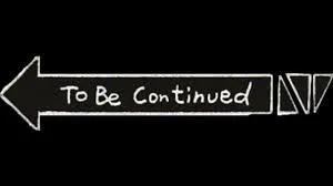 To Be Continued